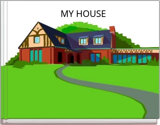 MY HOUSE