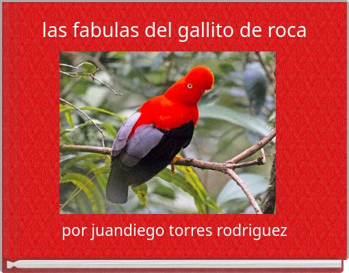 las fabulas del gallito de roca