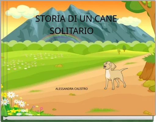STORIA DI UN CANE SOLITARIO ALESSANDRA CALISTRO
