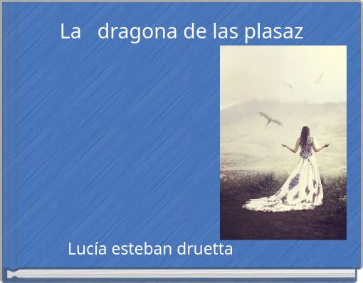 La dragona de las plasaz