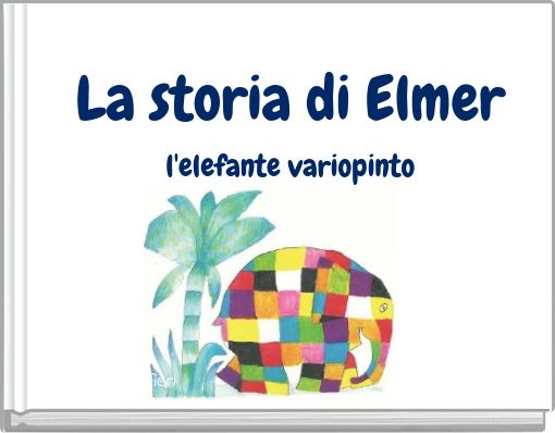 La storia di Elmer l'elefante variopinto