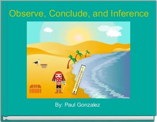 Observe, Conclude, and Inference