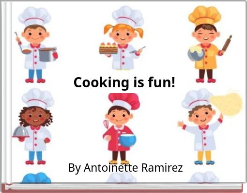Cooking is fun!