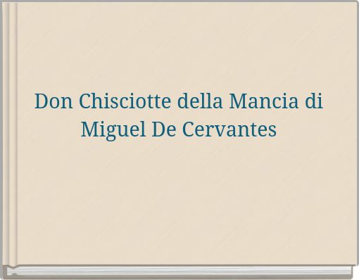 Don Chisciotte della Mancia di Miguel De Cervantes