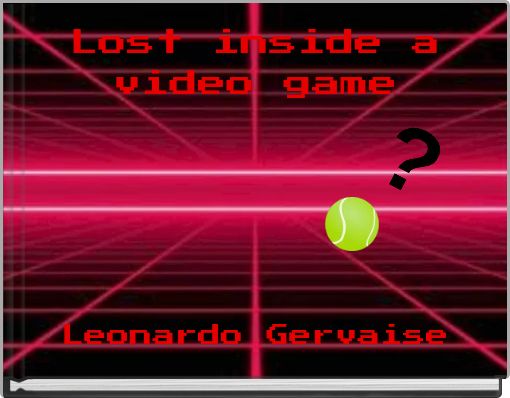 Lost inside a video game