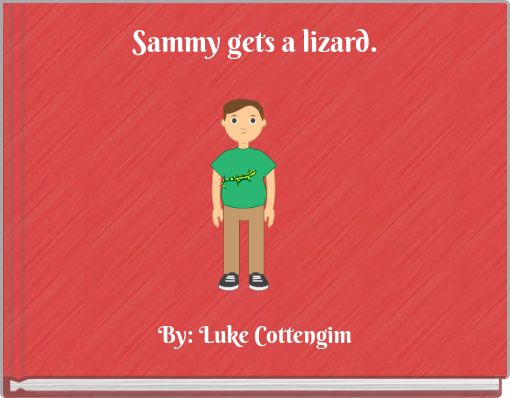 Book Cover for: Sammy gets a lizard.