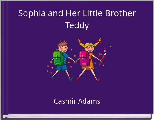 Sophia and Her Little Brother Teddy