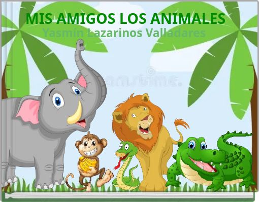 MIS AMIGOS LOS ANIMALES