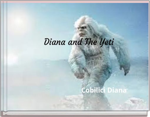 Diana and The Yeti
