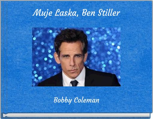 Muje Laska, Ben Stiller