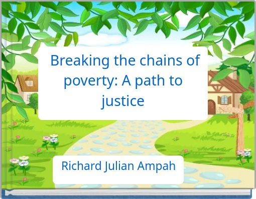 Breaking the chains of poverty: A path to justice