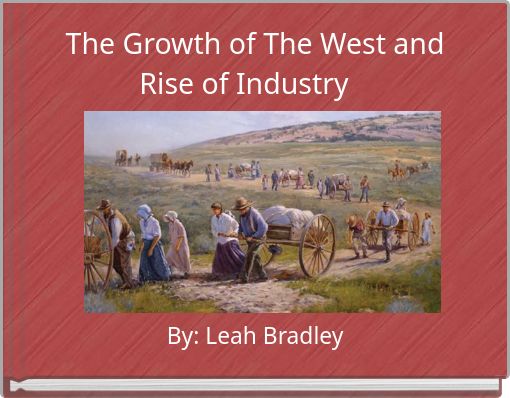 The Growth of The West and Rise of Industry