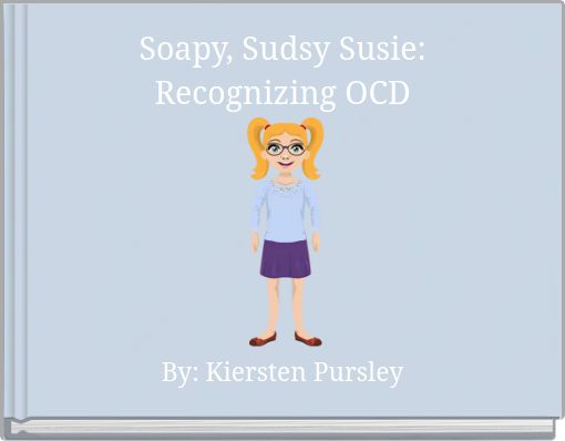 Soapy, Sudsy Susie: Recognizing OCD