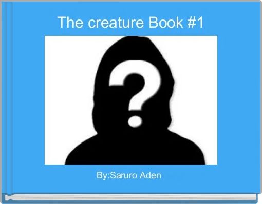 The creature Book #1