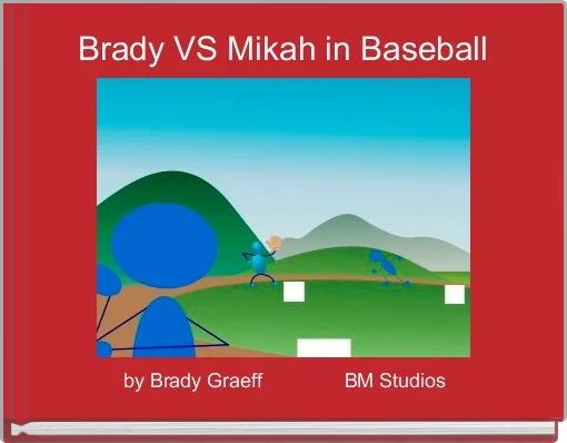 Brady VS Mikah in Baseball