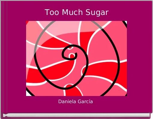 Too Much Sugar