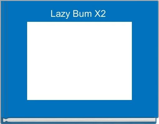 Book Cover for: Lazy Bum X2 