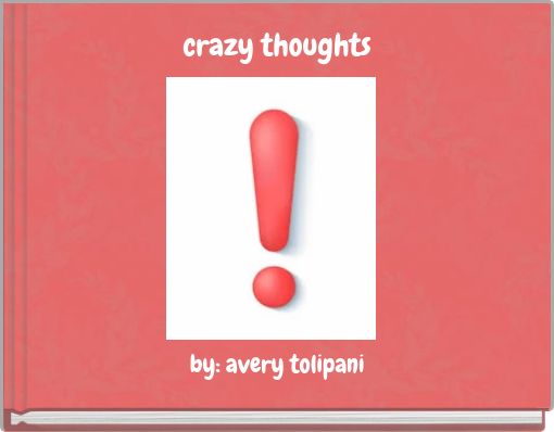 crazy thoughts