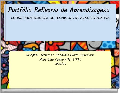 Portfólio Reflexivo de Aprendizagens CURSO PROFISSIONAL DE TÉCNICO/A DE AÇÃO EDUCATIVA