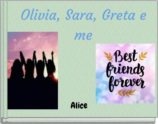 Olivia, Sara, Greta e me