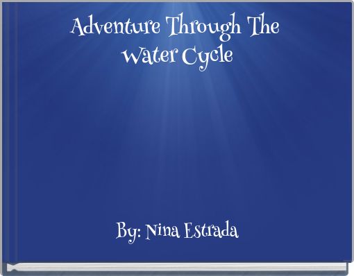 Adventure Through The Water Cycle