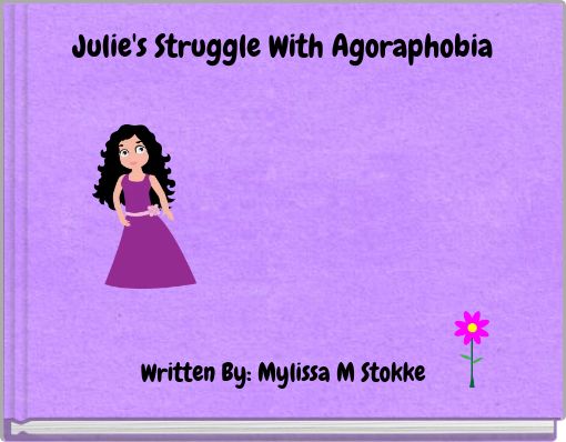 Julie's Struggle With Agoraphobia