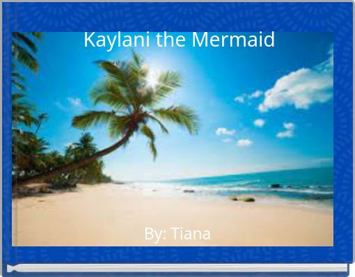 Kaylani the Mermaid