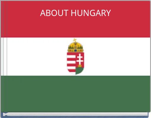 ABOUT HUNGARY