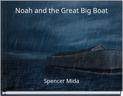 Noah and the Great Big Boat