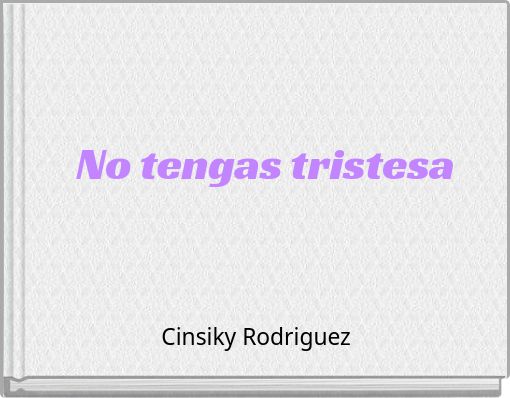 No tengas tristesa