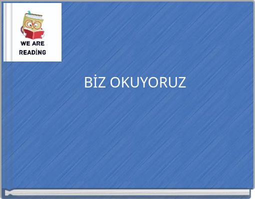 BİZ OKUYORUZ