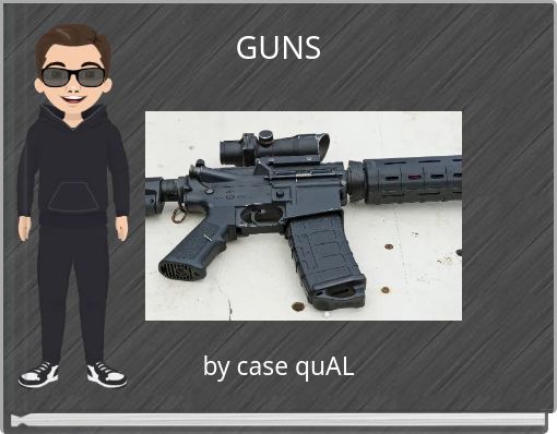 GUNS