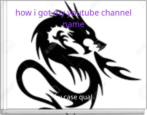 Front cover of 'how i got my youtube channel name' 