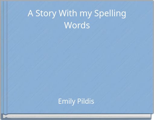 A Story With my Spelling Words