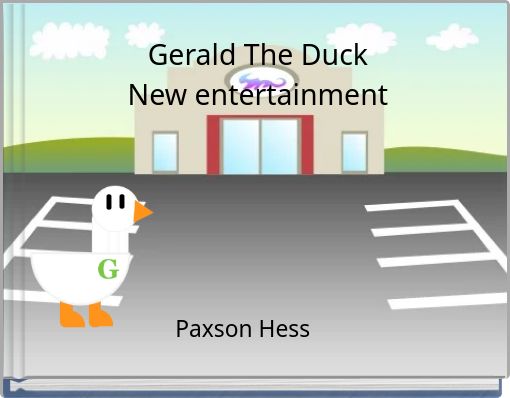 Gerald The Duck New entertainment