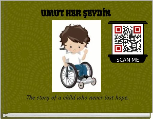 UMUT HER ŞEYDİR