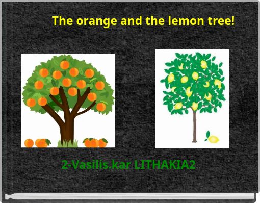 The orange and the lemon tree!