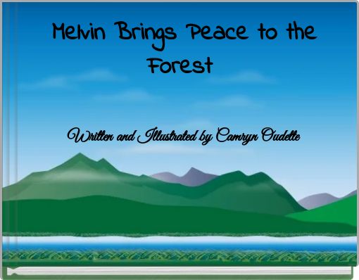 Melvin Brings Peace to the Forest