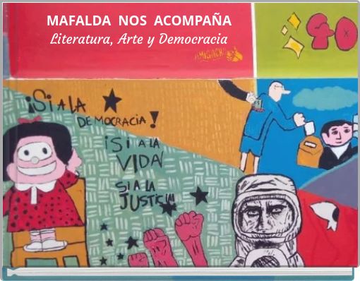 MAFALDA NOS ACOMPA&Ntilde;A Literatura, Arte y Democracia