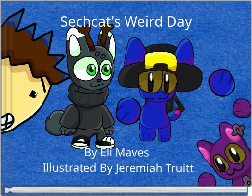 Sechcat's Weird Day