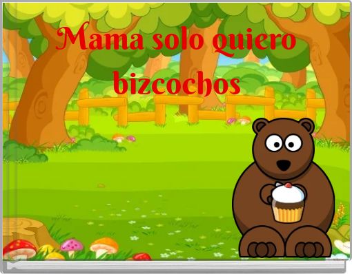 Mama solo quiero bizcochos