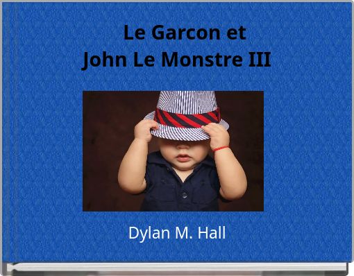 Le Garcon et John Le Monstre III