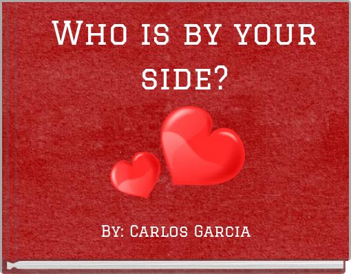 Who is by your side?