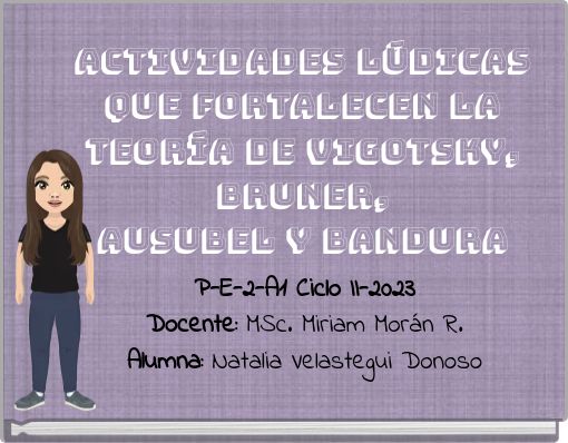 ACTIVIDADES LÚDICAS QUE FORTALECEN LA TEORÍA DE VIGOTSKY, Bruner, Ausubel y Bandura