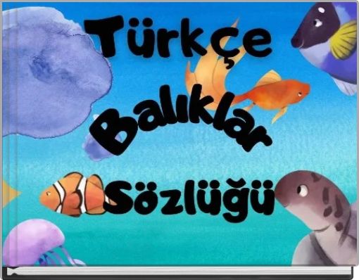 T&uuml;rk&ccedil;e Balıklar S&ouml;zl&uuml;ğ&uuml;