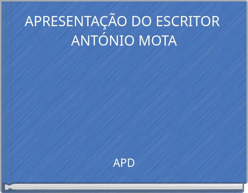 APRESENTAÇÃO DO ESCRITOR ANTÓNIO MOTA