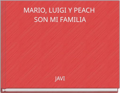 MARIO, LUIGI Y PEACH SON MI FAMILIA