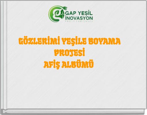 GÖZLERİMİ YEŞİLE BOYAMA PROJESİ AFİŞ ALBÜMÜ