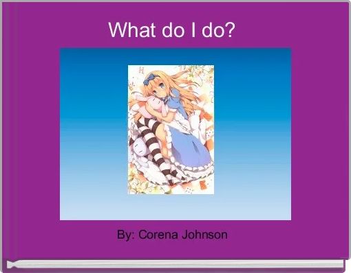 Front cover of 'What do I do? ' 