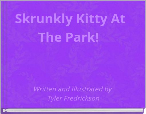 Front cover of 'Skrunkly Kitty At The Park!' 